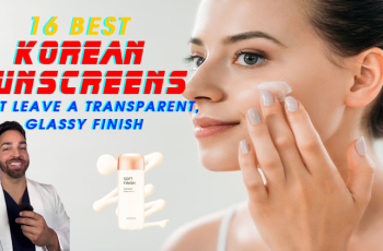 16 Best Korean Sunscreens That Leave a Transparent, Glassy Finish