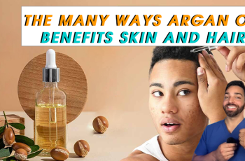 The Many Ways Argan Oil Benefits Skin and Hair The Many Ways Argan Oil Benefits Skin and Hair